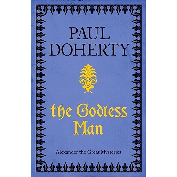 The Godless Man (Telamon Triology, Book 2), Paul Doherty