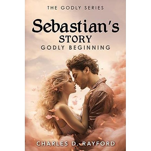 The Godly Series, Charles D. Rayford