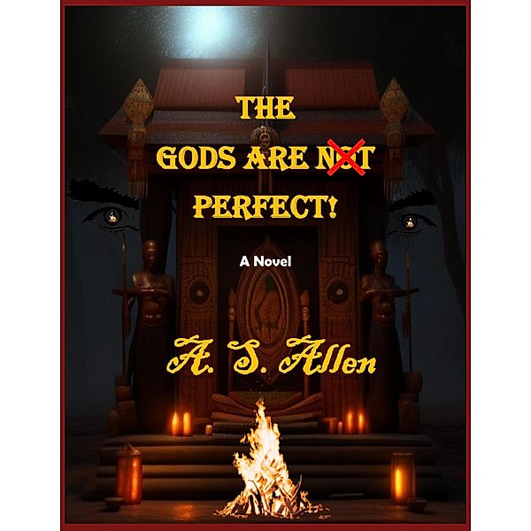 The Gods Are Not Perfect., A. S. Allen