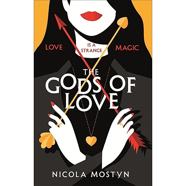 The Gods of Love: Happily ever after is ancient history . . ., Nicola Mostyn