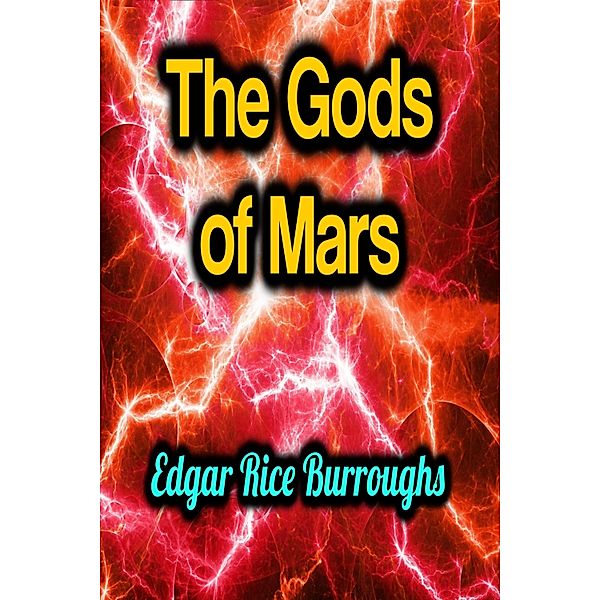 The Gods of Mars, Edgar Rice Burroughs