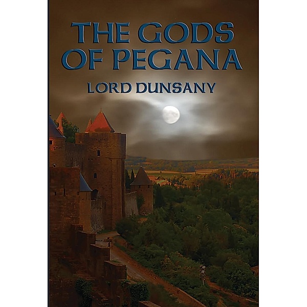 The Gods of Pegana / Positronic Publishing, Lord Dunsany