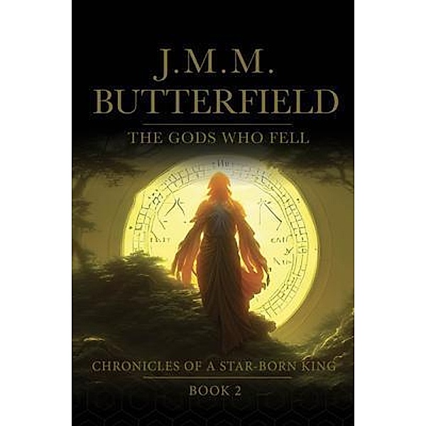 The Gods Who Fell, Jason M. M. Butterfield