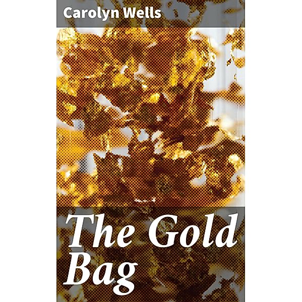 The Gold Bag, Carolyn Wells