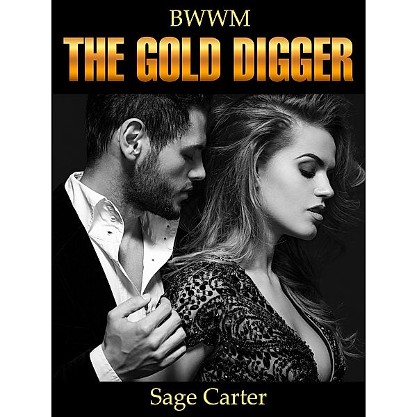 The Gold Digger: (Pregnancy Romance, BWWM), Sage Carter