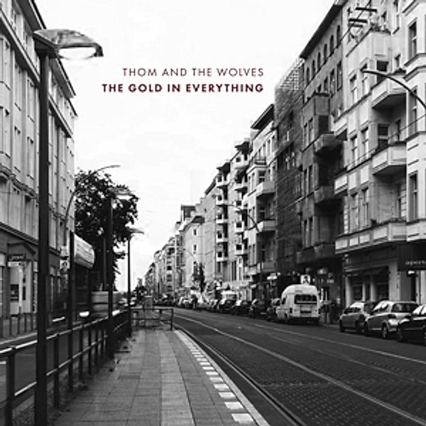 The Gold In Everything, Thom And The Wolves