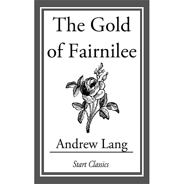 The Gold of Fairnilee, Andrew Lang