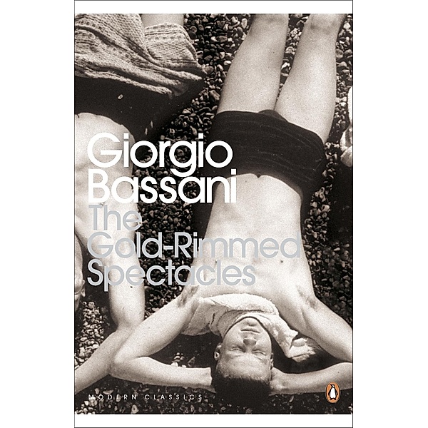 The Gold-Rimmed Spectacles / Penguin Modern Classics, Giorgio Bassani