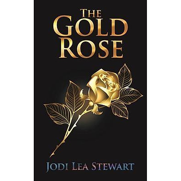 The Gold Rose, Jodi Lea Stewart