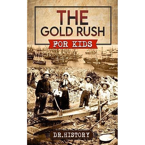 The Gold Rush: Golden Years / United States History for Kids, History