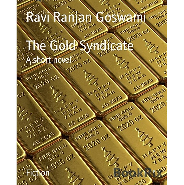 The Gold Syndicate, Ravi Ranjan Goswami