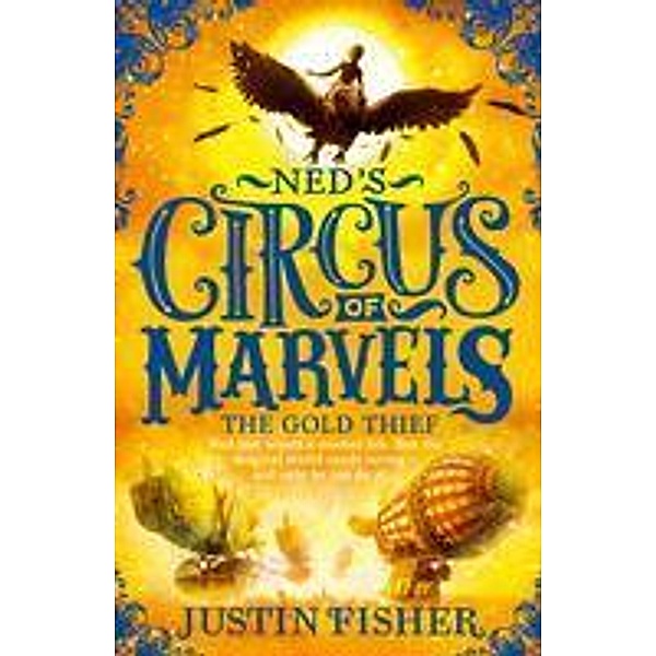 The Gold Thief / Ned's Circus of Marvels Bd.2, Justin Fisher