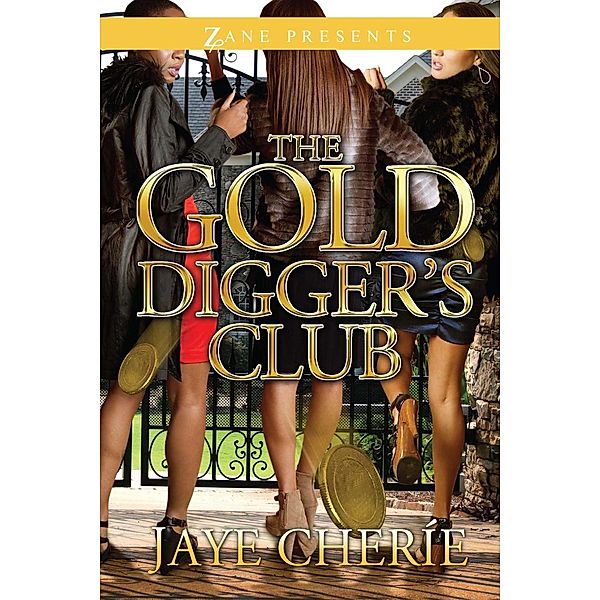 The Golddigger's Club, Jaye Cherie