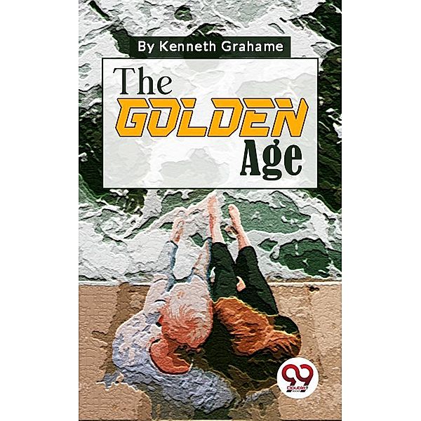 The Golden Age, Kenneth Grahame