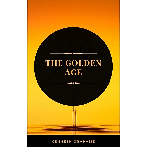 The Golden Age (ArcadianPress Edition), Kenneth Grahame