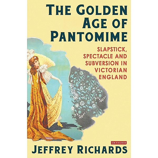 The Golden Age of Pantomime, Jeffrey Richards