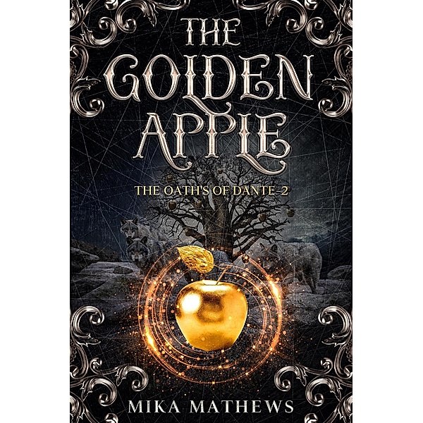 The Golden Apple (The Oaths of Dante, #2) / The Oaths of Dante, Mika Mathews