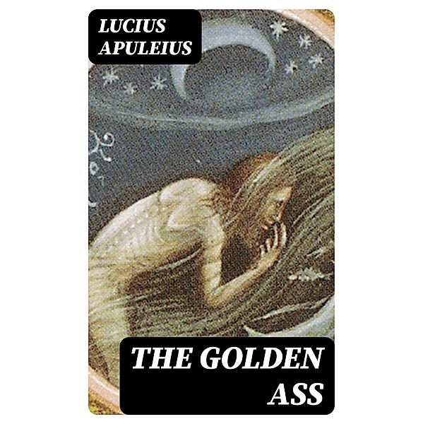 The Golden Ass, Lucius Apuleius