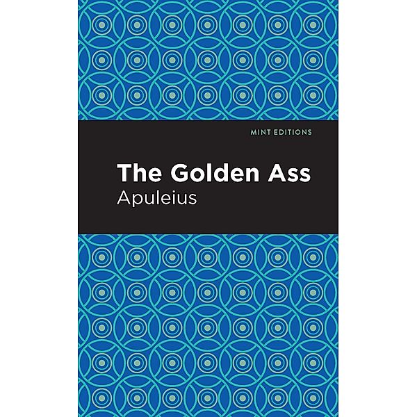 The Golden Ass / Mint Editions (Literary Fiction), Apuleius