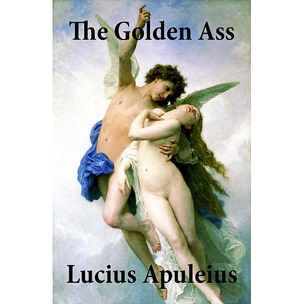 The Golden Ass (The Metamorphoses of Apuleius), Lucius Apuleius