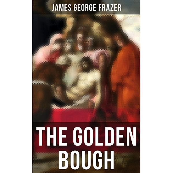 The Golden Bough, James George Frazer