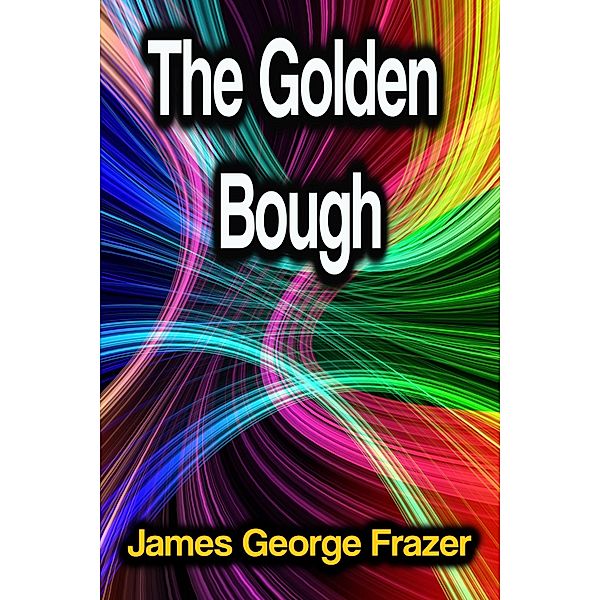 The Golden Bough, James George Frazer