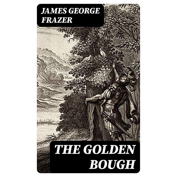 The Golden Bough, James George Frazer