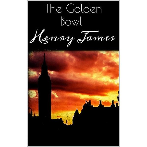 The Golden Bowl, Henry James