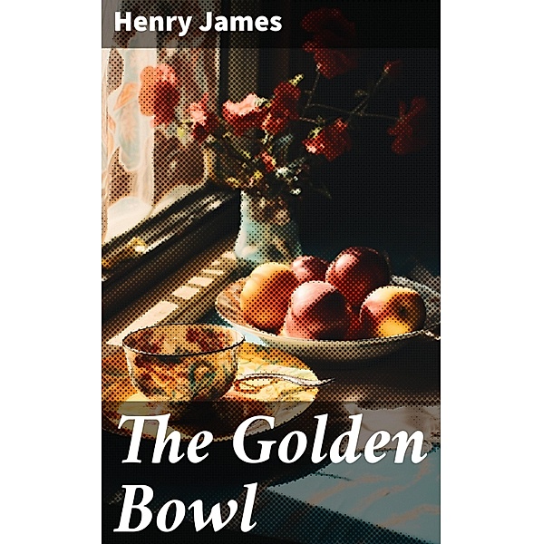 The Golden Bowl, Henry James
