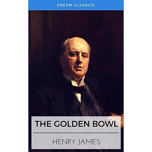 The Golden Bowl (Dream Classics), Henry James, Dream Classics