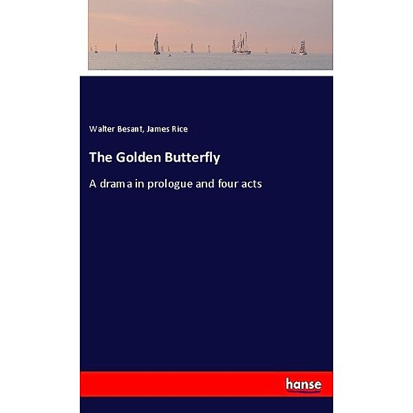 The Golden Butterfly, Walter Besant, James Rice