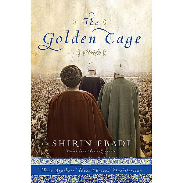The Golden Cage: Three Brothers, Three Choices, One Destiny, Shirin Ebadi
