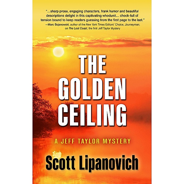 The Golden Ceiling (A Jeff Taylor Mystery, #2) / A Jeff Taylor Mystery, Scott Lipanovich