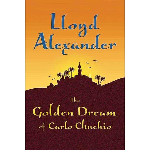 The Golden Dream of Carlo Chuchio, Lloyd Alexander