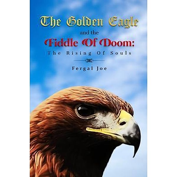 The Golden Eagle And The Fiddle Of Doom / The Universal Breakthrough, Fergal Joe
