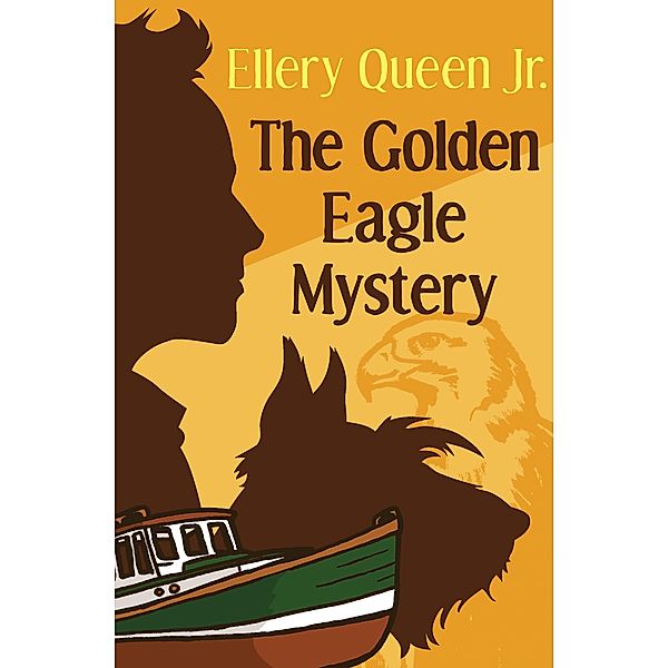 The Golden Eagle Mystery / The Ellery Queen Jr. Mystery Stories, Ellery Queen