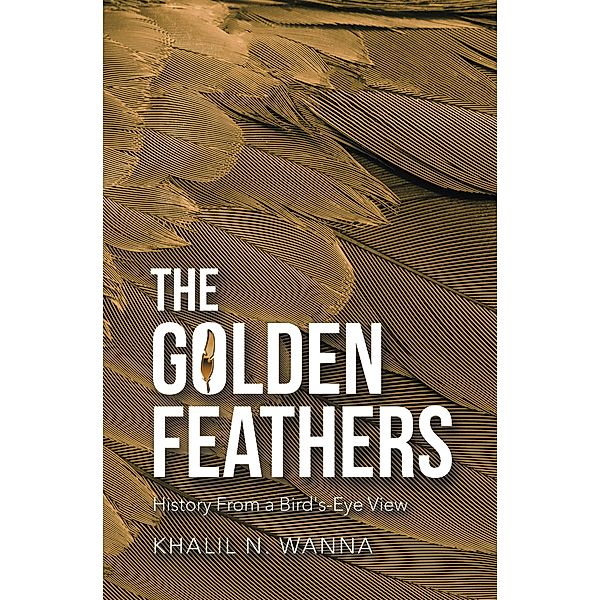 The Golden Feathers, Khalil N. Wanna