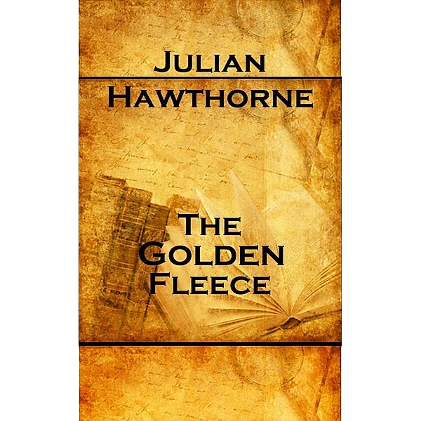 The Golden Fleece, Julian Hawthorne