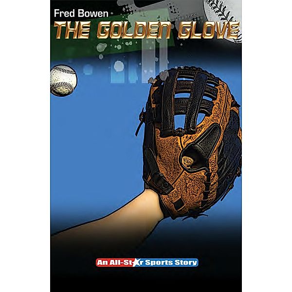 The Golden Glove / All-Star Sports Stories, Fred Bowen