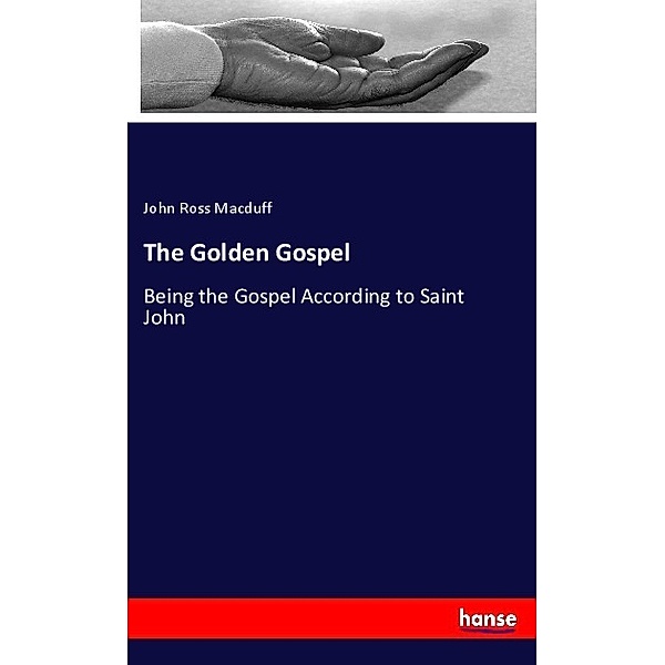 The Golden Gospel, John Ross Macduff