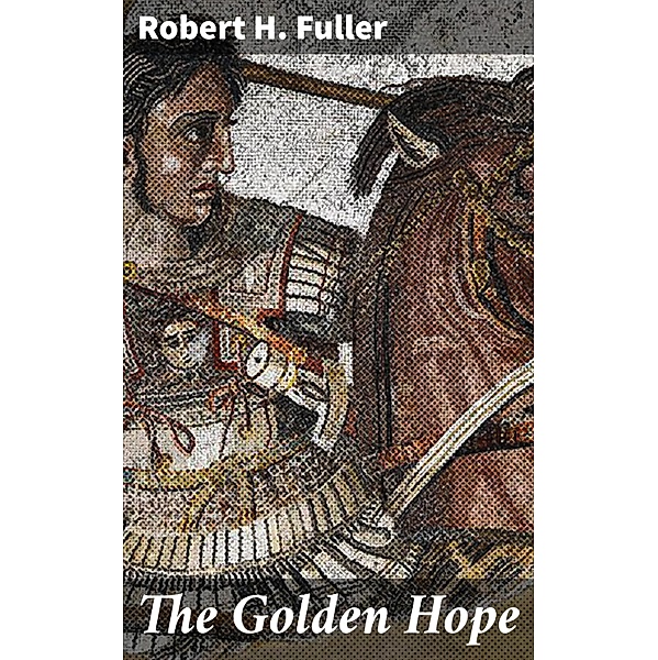 The Golden Hope, Robert H. Fuller