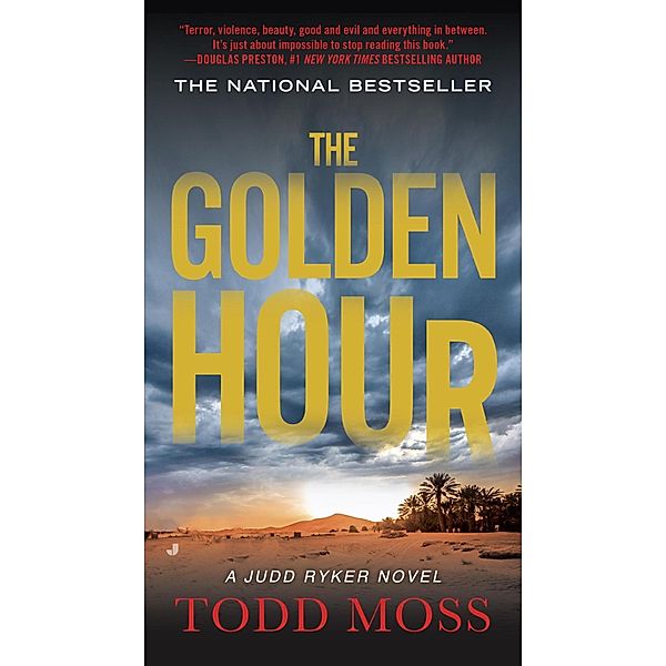 The Golden Hour / A Judd Ryker Novel Bd.1, Todd Moss