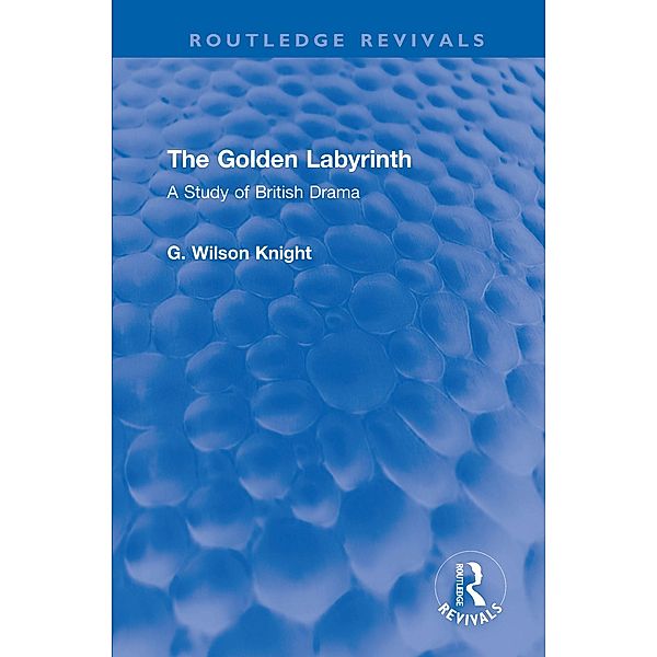 The Golden Labyrinth, G. Wilson Knight