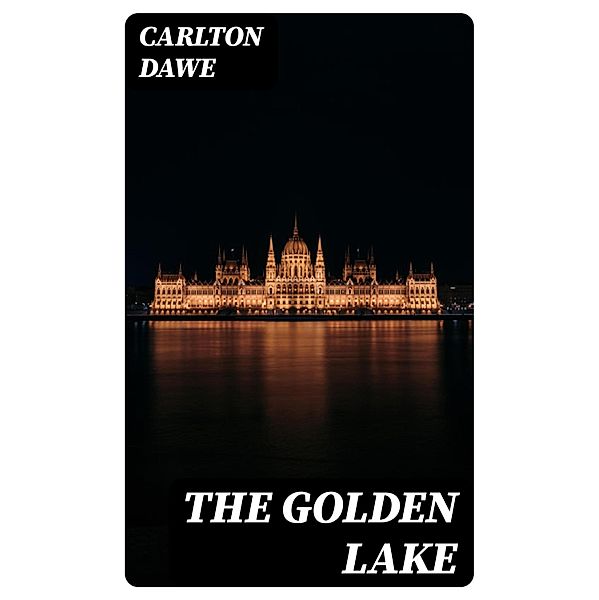 The Golden Lake, Carlton Dawe