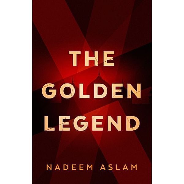The Golden Legend, Nadeem Aslam