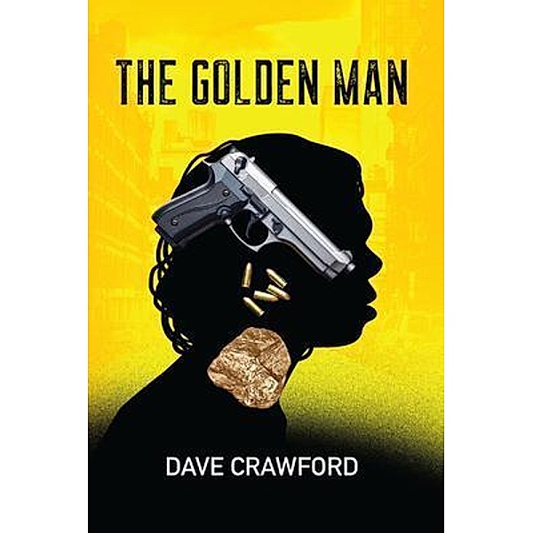 The Golden Man / David Crawford, Dave Crawford