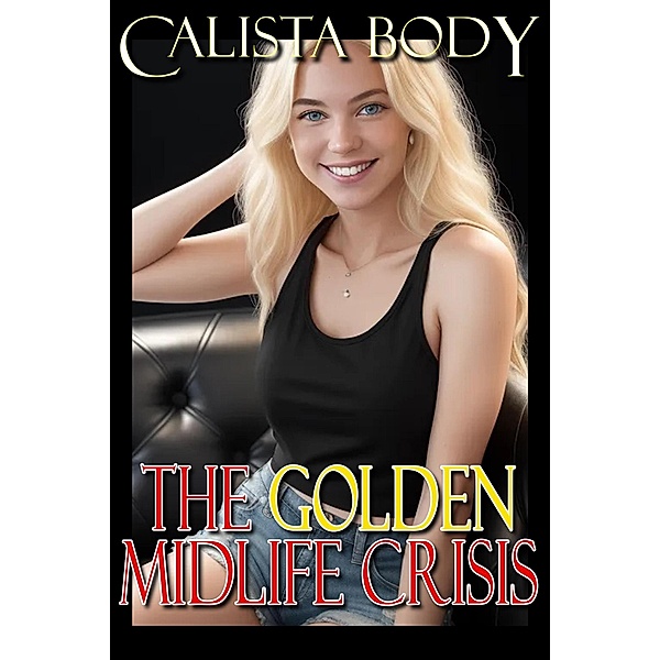 The Golden Midlife Crisis, Calista Body