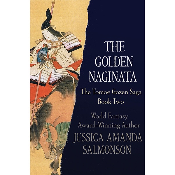 The Golden Naginata / The Tomoe Gozen Saga, Jessica Amanda Salmonson