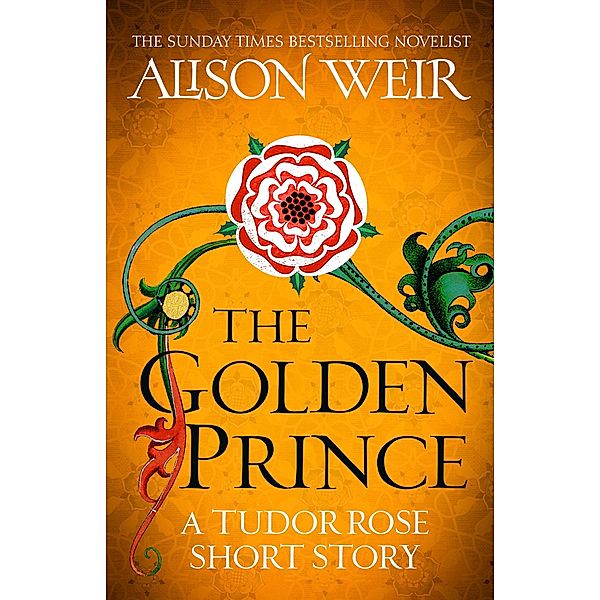 The Golden Prince, Alison Weir