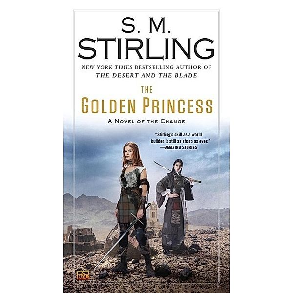 The Golden Princess / A Novel of the Change Bd.11, S. M. Stirling